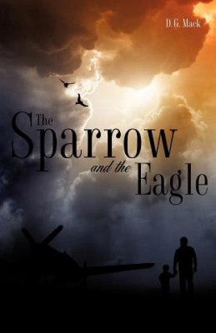 Livre The Sparrow and the Eagle D. G. Mack