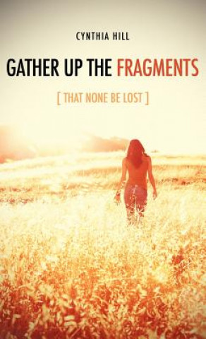 Carte Gather Up the Fragments Cynthia Hill