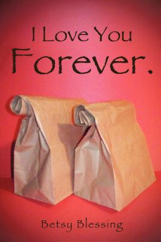 Книга I Love You Forever. Betsy B