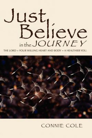 Book Just Believe in the Journey Connie Cole