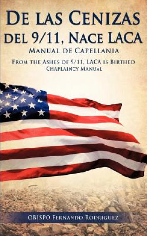 Könyv de Las Cenizas de 9/11, Nace Laca Manual de Capellania Obispo Fernando Rodriguez