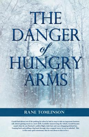 Kniha The Danger of Hungry Arms Rane Tomlinson