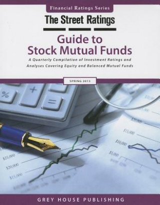 Carte Thestreet Ratings' Guide to Stock Mutual Funds, Spring 2013 Weiss Ratings