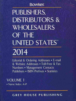 Kniha Publishers, Distributors & Wholesalers in the Us 2 Volume Set, 2014: 2 Volume Set Bowker