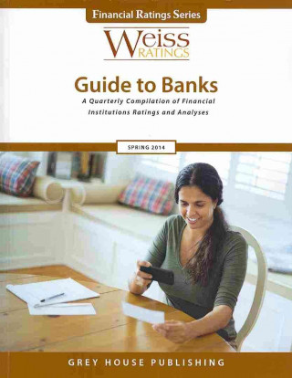 Kniha Weiss Ratings Guide to Banks, Spring 2014 Weiss Ratings