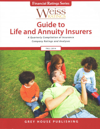 Carte Weiss Ratings Guide to Life & Annuity Insurers, Fall 2014 Ratings Weiss