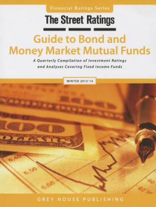 Carte Thestreet Ratings Guide to Bond & Money Market Mutual Funds, Winter 13/14 Ratings Thestreet