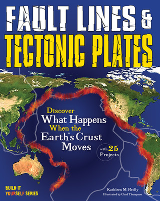Kniha Fault Lines & Tectonic Plates: Discover What Happens When the Earth's Crust Moves Kathleen M. Reilly