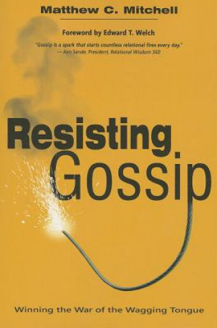Knjiga RESISTING GOSSIP Matthew C. Mitchell