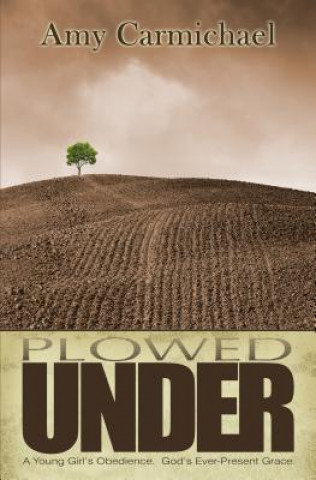 Книга PLOWED UNDER Amy Carmichael