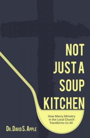 Könyv Not Just A Soup Kitchen David Apple