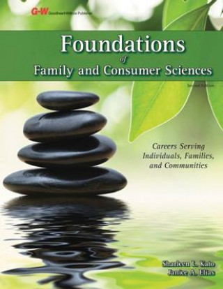 Kniha Foundations of Family and Consumer Sciences: Careers Serving Individuals, Families, and Communities Sharleen L. Kato