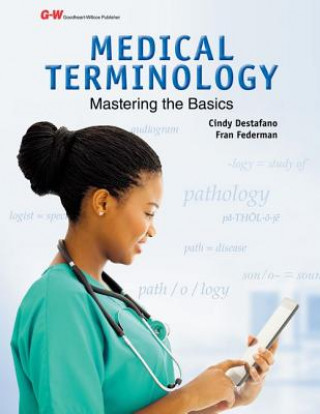Kniha Medical Terminology: Mastering the Basics Cindy Destafano