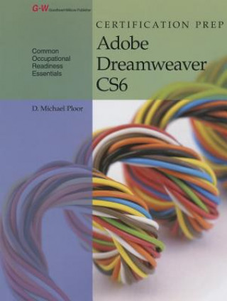 Kniha Certification Prep Adobe Dreamweaver Cs6 D. Michael Ploor