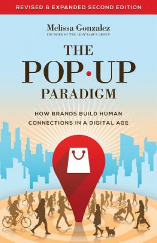 Carte The Pop Up Paradigm: How Brands Build Human Connections in a Digital Age Melissa Gonzalez