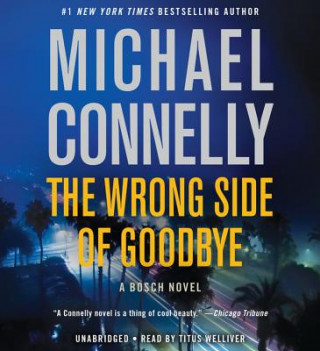 Audio The Wrong Side of Goodbye Michael Connelly