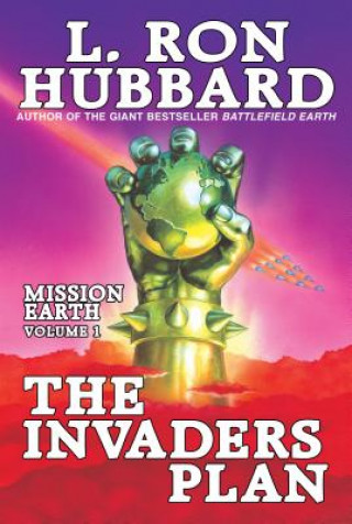 Kniha Mission Earth Volume 1: The Invaders Plan L. Ron Hubbard