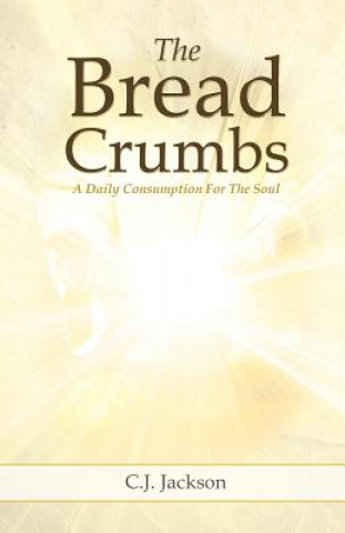 Книга The Bread Crumbs C. J. Jackson