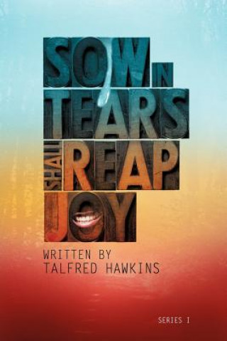 Carte Sow in Tears But Reap in Joy Talfred Hawkins