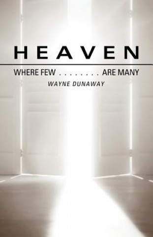 Książka Heaven: Where Few Are Many Wayne Dunaway