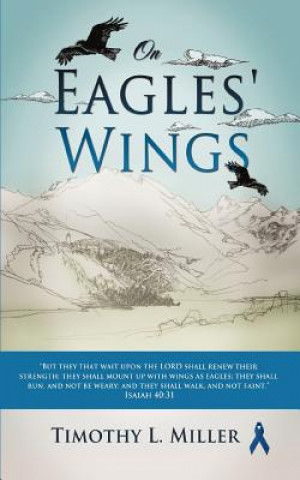 Kniha On Eagles' Wings Timothy L. Miller