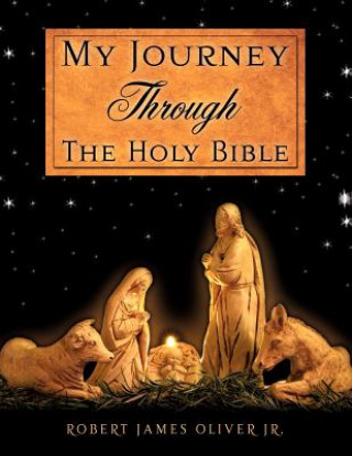 Könyv My Journey Through the Holy Bible Robert James Oliver