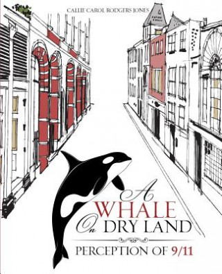 Kniha A Whale on Dry Land Callie Carol Rodgers Jones