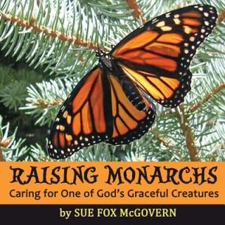 Kniha Raising Monarchs Sue Fox McGovern