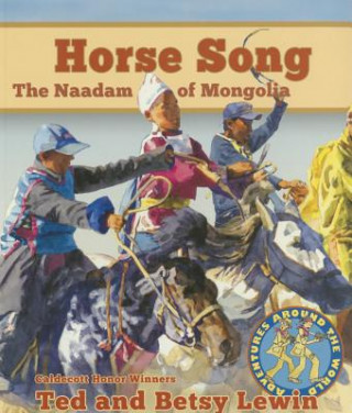 Knjiga Horse Song: The Naadam of Mongolia Ted Lewin