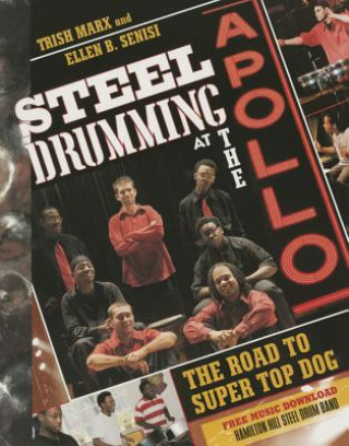 Kniha Steel Drumming at the Apollo: The Road to Super Top Dog Trish Marx