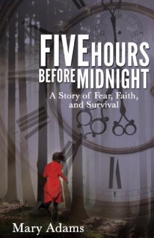 Könyv Five Hours Before Midnight Mary Adams