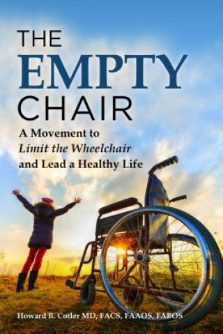 Kniha The Empty Chair: A Movement to Limit the Wheelchair and Lead a Healthy Life Howard B. Cotler