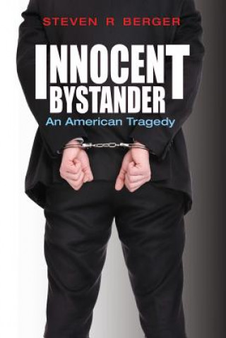 Knjiga Innocent Bystander Steven R Berger