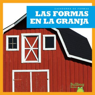 Livre Las Formas En La Granja / (Shapes on the Farm) Jennifer Fretland VanVoorst