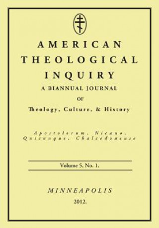 Βιβλίο American Theological Inquiry, Volume 5, No. 1: A Biannual Journal of Theology, Culture, & History Gannon Murphy