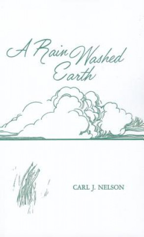 Kniha Rain Washed Earth Carl J. Nelson