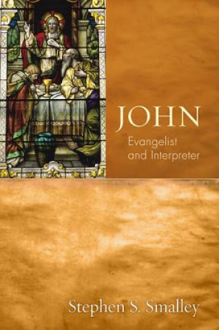 Könyv John: Evangelist and Interpreter Stephen S. Smalley