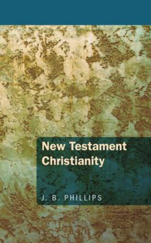 Carte New Testament Christianity J. B. Phillips
