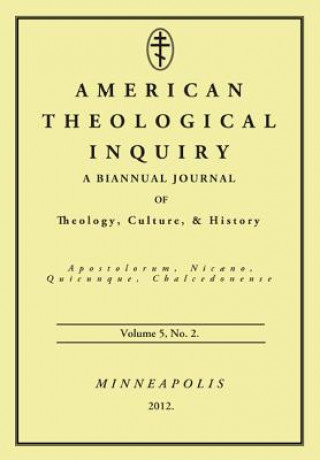 Книга American Theological Inquiry, Volume 5, No. 2: A Biannual Journal of Theology, Culture, & History Gannon Murphy