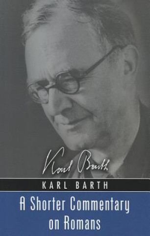 Kniha A Shorter Commentary on Romans Karl Barth