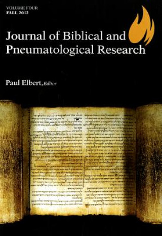 Kniha Journal of Biblical and Pneumatological Research, Volume 4 Paul Elbert