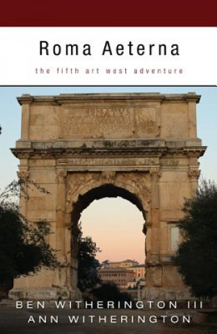 Knjiga Roma Aeterna: The Fifth Art West Adventure Ben Witherington