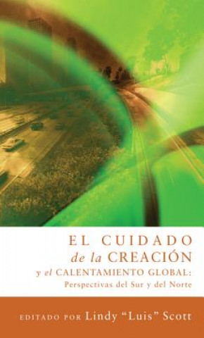 Книга El Cuidado de La Creacion y El Calentamiento Globa Lindy Scott