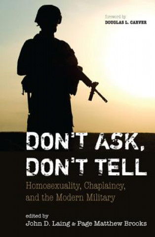 Kniha Don't Ask, Don't Tell: Homosexuality, Chaplaincy, and the Modern Military Douglas L. Carver