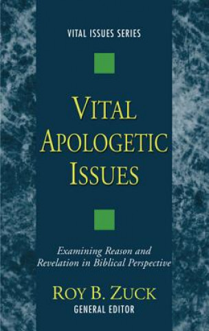 Könyv Vital Apologetic Issues Roy B. Zuck