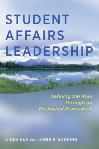 Kniha Student Affairs Leadership Linda Kuk