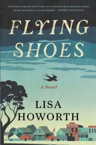 Kniha Flying Shoes Lisa Howorth