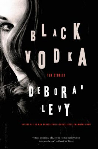 Livre Black Vodka: Ten Stories Deborah Levy