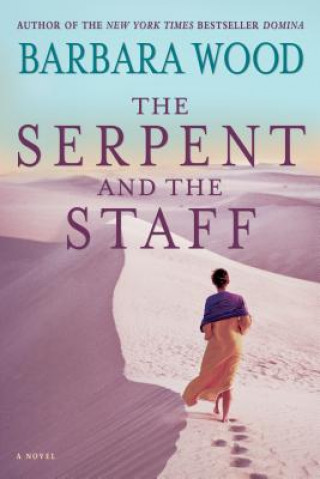 Carte The Serpent and the Staff Barbara Wood