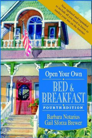 Kniha Open Your Own Bed and Breakfast Barbara Notarius